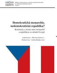 Lukáš Fasora: Demokratická monarchie, nedemokratická republika? - Kontinuity a zlomy mezi monarchií a republikou ve střední Evropě