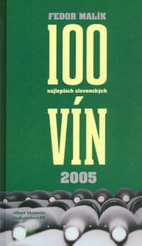 Fedor Malík: 100 najlepších slovenských vín 2005 SK