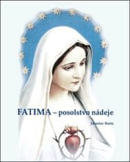Jaroslav Barta: Fatima - posolstvo nádeje