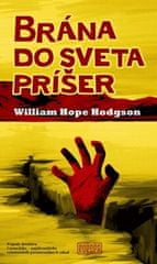 William Hope Hodgson: Brána do sveta príšer