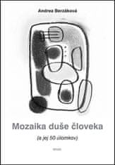 Andrea Berzáková: Mozaika duše človeka - (a jej 50 úlomkov)