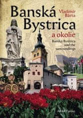 Vladimír Bárta: Banská Bystrica a okolie - Banská Bystrica and the surroundings