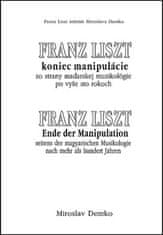 Miroslav Demko: Franz Liszt - koniec manipulácie zo strany maďarskej muzikológie po vyše sto rokoch
