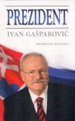 Drahoslav Machala: Prezident Ivan Gašparovič