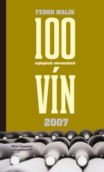Fedor Malík: 100 najlepších slovenských vín 2007