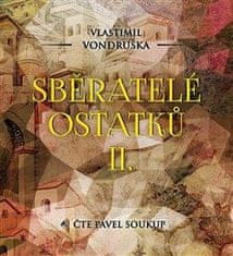 Vlastimil Vondruška: Sběratelé ostatků II. - CDmp3 (Čte Pavel Soukup)