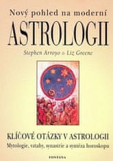 Stephen Arroyo: Nový pohled na moderní astrologii - Klíčové otázky v astrologii