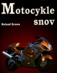Roland Brown: Motocykle snov