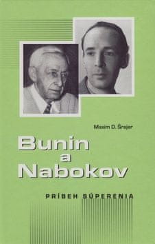 Maxim D. Šrajer: Bunin a Nabokov - Príbeh súperenia