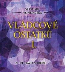 Vlastimil Vondruška: Vládcové ostatků I. - CDmp3 (Čte Pavel Soukup)