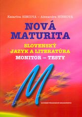 Katarína Hincová: Nová maturita Slovenský jazyk a literatúra - monitor - testy