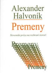 Alexander Halvoník: Premeny - Slovenská próza na rozhraní storočí