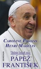 Caroline Pigozzi: Takto koná on: Pápež František