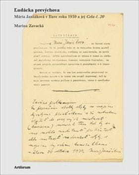 Marína Zavacká: Ľudácka prevýchova - Mária Janšáková v Ilave roku 1939 a jej Cela číslo 20