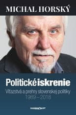 Michal Horský: Politické iskrenie - Víťazstvá a prehry slovenskej politiky