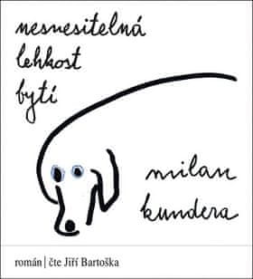 Milan Kundera: Nesnesitelná lehkost bytí