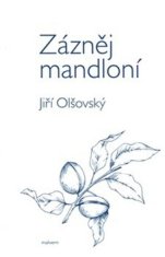 Jiří Olšovský: Zázněj mandloní