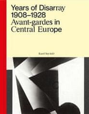 Karel Srp: Years of Disarray 1908–1928 - Avant-gardes in Central Europe