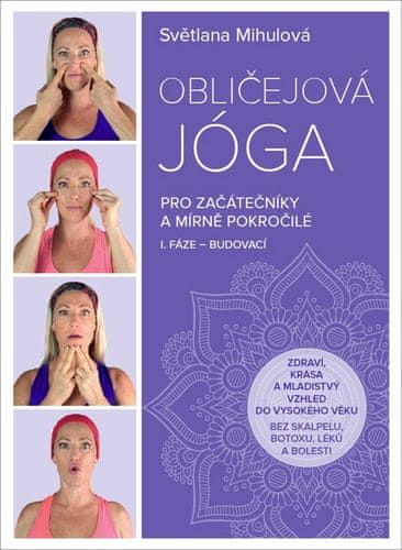 Světlana Mihulová: Obličejová jóga pro začátečníky a mírně pokročilé