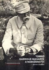 Martin Chadima: Tomáš Garrigue Masaryk a náboženství