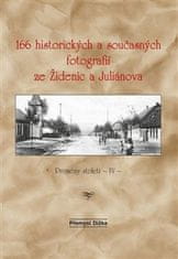 Přemysl Dížka: 166 historických a současných fotografií ze Židenic a Juliánova