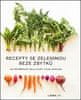 Linda Ly: Recepty se zeleninou beze zbytků - Jak při přípravě jídla využít celou rostlinu