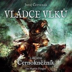 Juraj Červenák: Vládce vlků - Černokněžník 1 - CDmp3 (Čte Martin Finger)