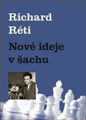 Richard Réti: Nové ideje v šachu