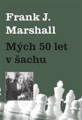 Frank J. Marshall: Mých 50 let v šachu