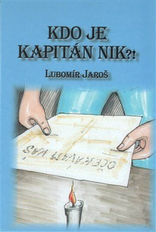 Lubomír Jaroš: Kdo je kapitán Nik?!