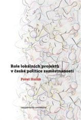 Úloha lokálnych projektov v českej politike zamestnanosti - Pavel Horák
