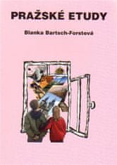 Blanka Bartsch-Forstová: Pražské etudy