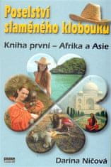 Darina Ničová: Poselství slaměného klobouku - Kniha první – Afrika a Asie