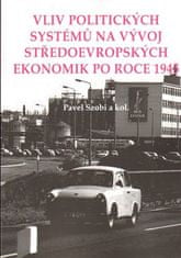 Pavel Szobi: Vliv politických systémů na vývoj středoevropských ekonomik po roce 1945