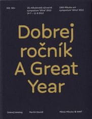 Martin Dostál: Dobrej ročník / A Great Year - 19. mikulovské výtvarné sympozium "dílna" 2012