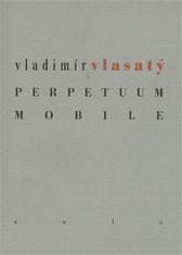 Vladimír Vlasatý: Perpetuum mobile