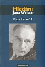 Vilém Kmuníček: Hledání Jana Weisse