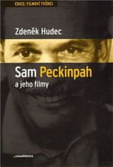 Zdeněk Hudec: Sam Peckinpah a jeho filmy