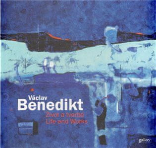Ivo Janoušek: Václav Benedikt - Život a tvorba / Life and Works