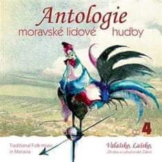 Antologie moravské lidové hudby - CD 4 - Valašsko, Lašsko, Zlínsko