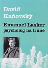 David Kaňovský: Emanuel Lasker - psycholog na trůně