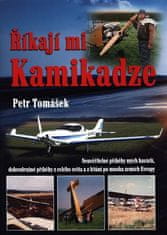 Hovoria mi Kamikadze - Petr Tomášek
