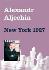 Alexandr Aljechin: New York 1927