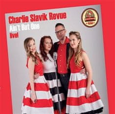Charlie Slavík Revue: Ain't But One - live!