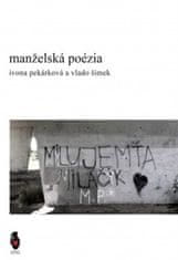 Ivona Pekárková;Vlado Šimek: Manželská poézia