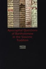Martina Chromá: Apocryphal Questions of Bartholomew in the Slavonic Tradition