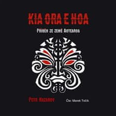 Petr Nazarov: Kia Ora E Hoa - Příběh ze země Aotearoa