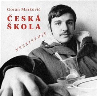Goran Markovič: Česká škola neexistuje
