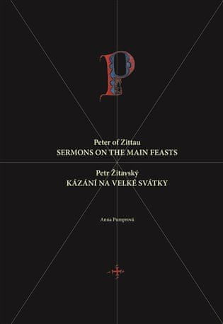 Anna Pumrová: Petr Žitavský: Kázání na velké svátky / Peter of Zittau: Sermons on the Principal Feasts