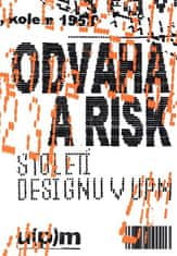 Iva Knobloch: Odvaha a risk. Století designu v UPM